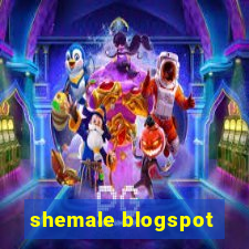 shemale blogspot